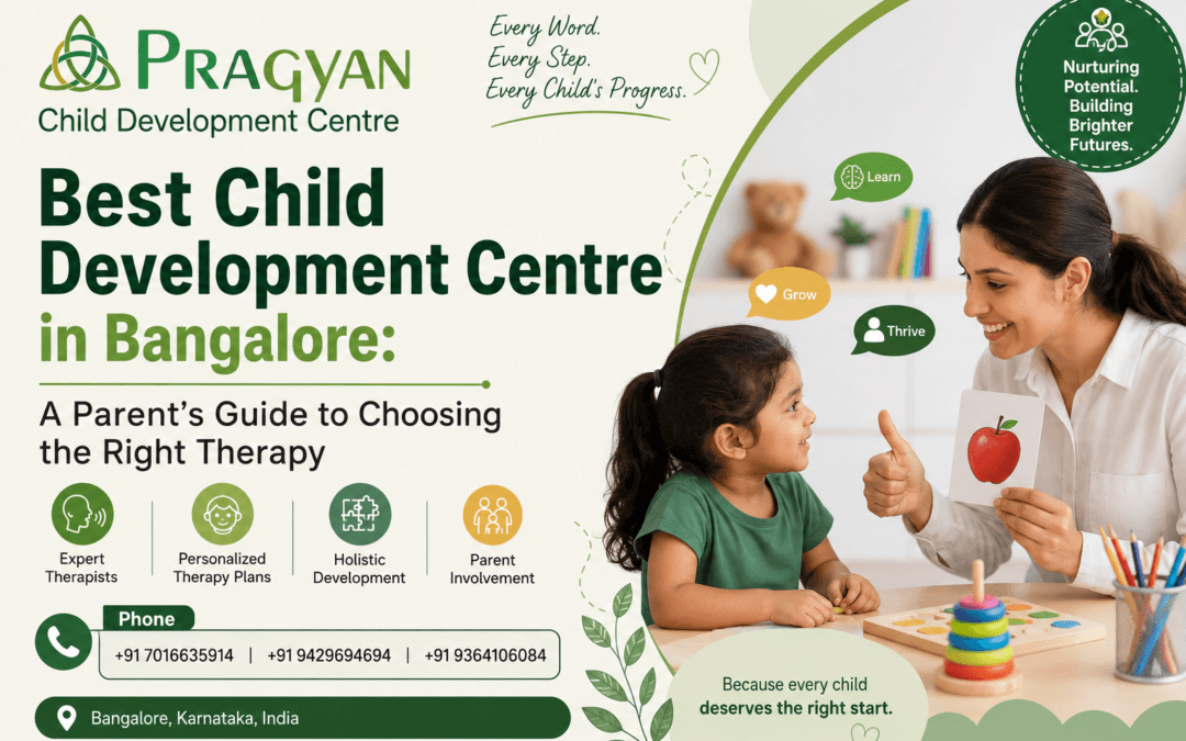 Best Child Development Centre in Bangalore: A Parent’s Guide to Choosing the Right Therapy