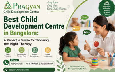Best Child Development Centre in Bangalore: A Parent’s Guide to Choosing the Right Therapy