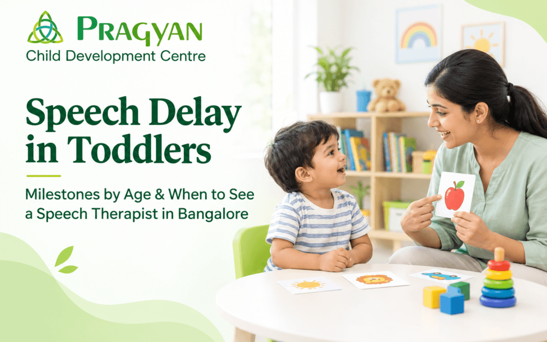 Speech Delay in Toddlers: Milestones by Age and When to See a Speech Therapist in Bangalore